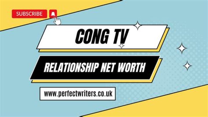All About Cong TV | Net Worth, Relationship, Career