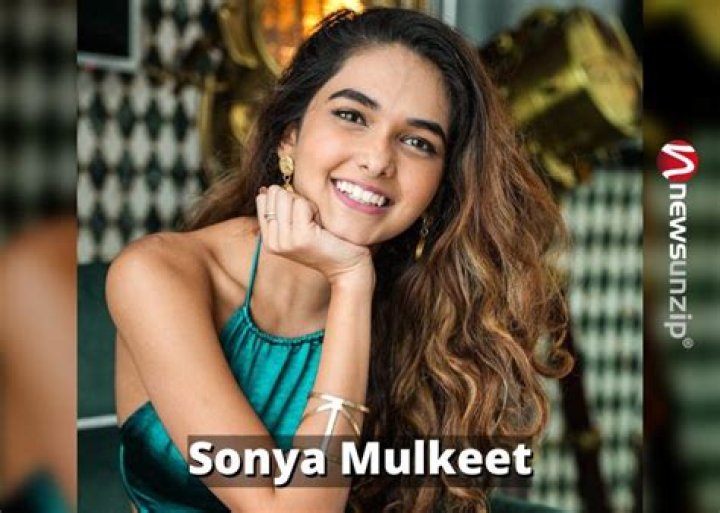 Sonya Mulkeet | Bio, Age, Net Worth, Relationship, Career