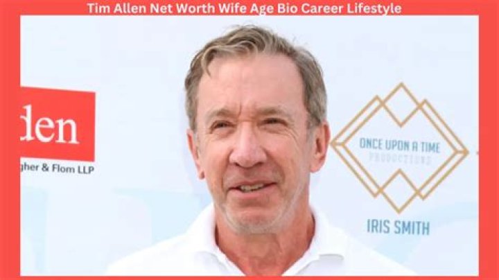 Tim Allen | Bio, Age, Net Worth, Relationship, Career